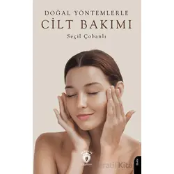 Doğal Yöntemlerle Cilt Bakımı - Seçil Çobanlı - Dorlion Yayınları