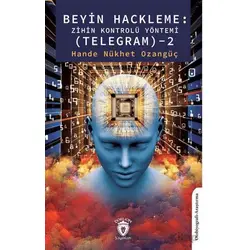 Beyin Hackleme: Zihin Kontrolü Yöntemi (Telegram) - 2 - Hande Nükhet Ozangüç - Dorlion Yayınları
