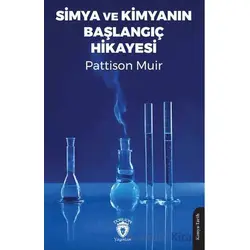 Simya ve Kimyanın Başlangıç Hikayesi - Pattison Muir - Dorlion Yayınları