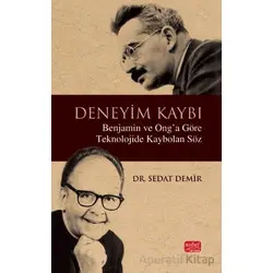 Deneyim Kaybı - Benjamin ve Ong’a Göre Teknolojide Kaybolan Söz