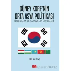 Güney Kore’nin Orta Asya Politakası - Özbekistan ve Kazakistan Örnekleri