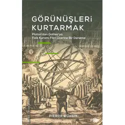 Görünüşleri Kurtarmak - Pierre Duhem - Fol Kitap