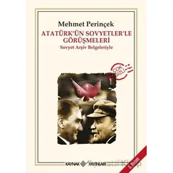 Atatürk’ün Sovyetler’le Görüşmeleri - Mehmet Perinçek - Kaynak Yayınları