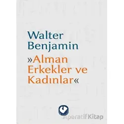 Alman Erkekler ve Kadınlar - Walter Benjamin - Cem Yayınevi