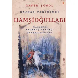 Kafkas Tarihinde Hamşioğulları 3 - Zafer Şenol - Cinius Yayınları