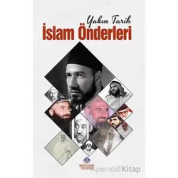 Yakın Tarih İslam Önderleri - Cihan Malay - Nebevi Hayat Yayınları
