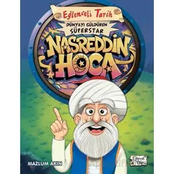 Dünyayı Güldüren Süperstar - Nasreddin Hoca - Mazlum Akın - Eğlenceli Bilgi Yayınları