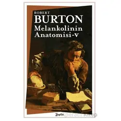 Melankolinin Anatomisi 5. Cilt - Robert Burton - Zeplin Kitap