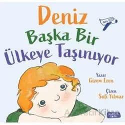 Deniz Başka Bir Ülkeye Taşınıyor - Gizem Eren - Yediveren Çocuk