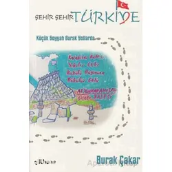Şehir Şehir Türkiye - Burak Çakar - Gülhane Yayınları