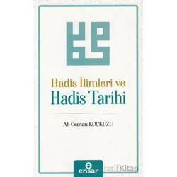 Hadis İlimleri ve Hadis Tarihi - Ali Osman Koçkuzu - Ensar Neşriyat