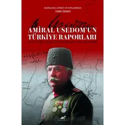 Amiral Usedom’un Türkiye Raporları Birinci Dünya Savaşı’nda Türk Boğazları Nasıl Savunuldu?