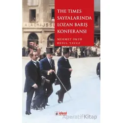 The Times Sayfalarında Lozan Barış Konferansı - Resul Yavuz - İdeal Kültür Yayıncılık