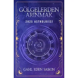 Gölgelerden Arınmak – 2025 Astrolojisi - Gahl Eden Sasson - Butik Yayınları