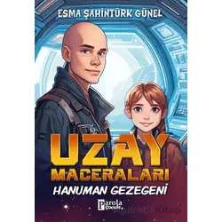 Uzay Maceraları – Hanuman Gezegeni - Esma Şahintürk Günel - Parola Çocuk