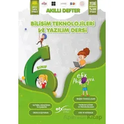 6.Sınıf Bilişim Teknolojileri ve Yazılım Dersi Akıllı Defter Efx Akademi Yayınları