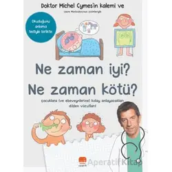Ne Zaman İyi? Ne Zaman Kötü? - Michel Cymes - Uçan Fil Yayınları
