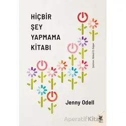 Hiçbir Şey Yapmama Kitabı - Jenny Odell - Siren Yayınları