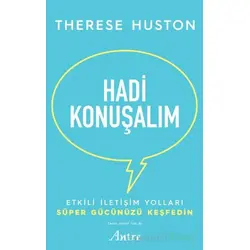 Hadi Konuşalım - Therese Huston - Antre Kitap