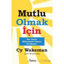 Mutlu Olmak İçin - CY Wakeman - Antre Kitap