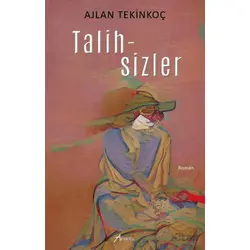 Talihsizler - Ajlan Tekinkoç - Armoni Yayıncılık