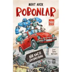 Robonlar - Bir Kaçış Operasyonu - Mert Arık - Genç Timaş