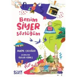 Benim Siyer Sözlüğüm - Nuriye Çeleğen - Timaş Gülce Çocuk