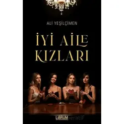 İyi Aile Kızları - Ali Yeşilçimen - Librum Kitap