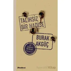 Talihsiz Bir Hadise - Burak Akgüç - Maceraperest Kitaplar