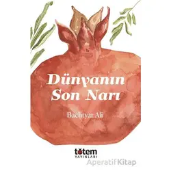 Dünyanın Son Narı - Bachtyar Ali - Totem Yayıncılık