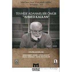 Tevhide Adanmış Bir Ömür Ahmed Kalkan (1955 - 2021) - Kolektif - Maruf Yayınları