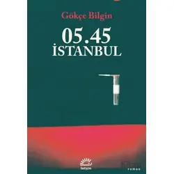 05.45 İstanbul - Gökçe Bilgin - İletişim Yayınevi