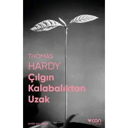 Çılgın Kalabalıktan Uzak - Thomas Hardy - Can Yayınları