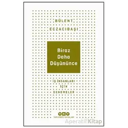 Biraz Daha Düşününce - Bülent Eczacıbaşı - Yapı Kredi Yayınları