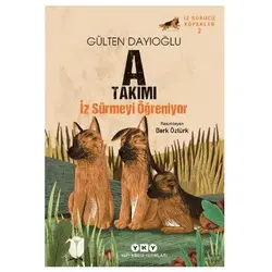 A Takımı İz Sürücü Köpekler 2 - A Takımı İz Sürmeyi Öğreniyor