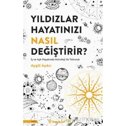 Yıldızlar Hayatınızı Nasıl Değiştirir? - Aygül Aydın - İnkılap Kitabevi