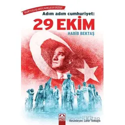 Adım Adım Cumhuriyet 29 Ekim - Habib Bektaş - Altın Kitaplar
