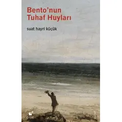 Bento’nun Tuhaf Huyları - Suat Hayri Küçük - Öteki Yayınevi