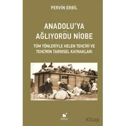Anadolu’ya Ağlıyordu Niobe - Pervin Erbil - Öteki Yayınevi