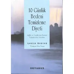 10 Günlük Bedeni Temizleme Diyeti - Leslie Kenton - Okyanus Yayıncılık