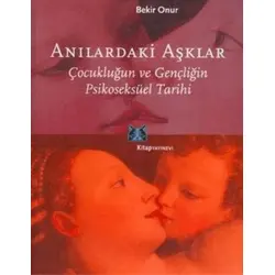 Anılardaki Aşklar - Bekir Onur - Kitap Yayınevi
