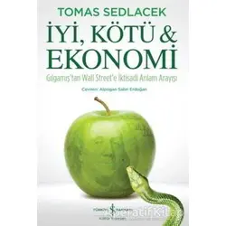 İyi, Kötü ve Ekonomi - Tomas Sedlacek - İş Bankası Kültür Yayınları