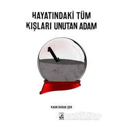 Hayatındaki Tüm Kışları Unutan Adam - Kaan Burak Şen - Küsurat Yayınları