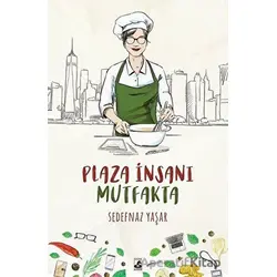 Plaza İnsanı Mutfakta - Sedefnaz Yaşar - Küsurat Yayınları