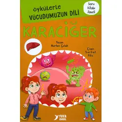 Öykülerle Vücudumuzun Dili KARACİĞER Yuva Yayınları