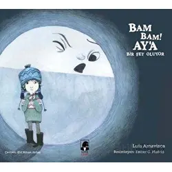Bam Bam! Ay’a Bir Şey Oluyor - Luis Amavisca - Küsurat Yayınları