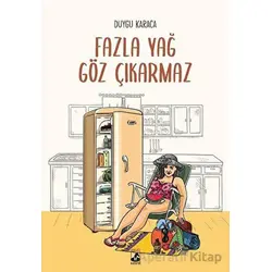 Fazla Yağ Göz Çıkarmaz - Duygu Karaca - Küsurat Yayınları