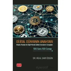 Dijital Dünyanın Anahtarı - Kripto Paralar ile İlgili Merak Edilen Soruların Cevapları 100 Soru 100