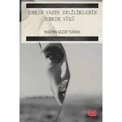 Erken Yaşta Evliliklerin Erkek Yüzü - Yasemin Gezer Tuğrul - Nobel Bilimsel Eserler