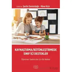 Kaynaştırma/Bütünleştirme Sınıf İçi Destekler-Öğretmen Yardımcıları İçin Bir Rehber